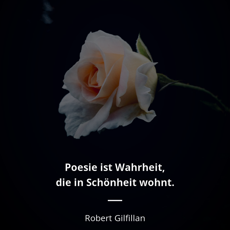 1956711-robert-gilfillan-bilder-mit-zitate-poesie-ist-wahrheit-die-in-schon_n1xYjAa.png