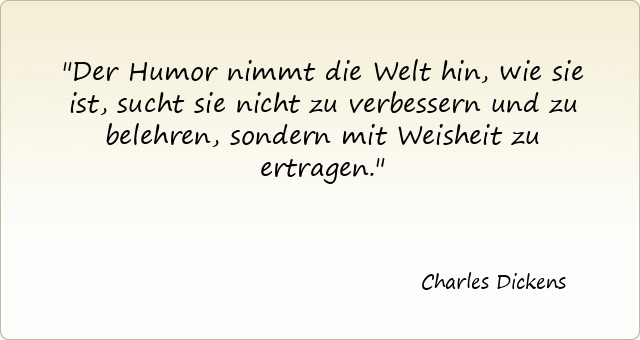 975-charles-dickens-der-humor-nimmt-die-welt-hin-wie-sie-ist-sucht-sie-nicht-zu-verbessern-und-zu-belehren-sondern-mit.gif