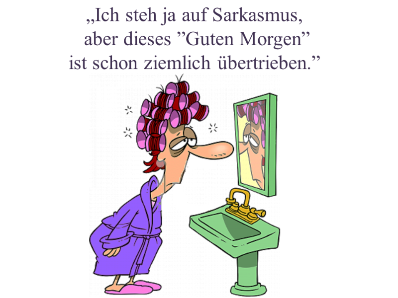 Sarkasmus-Guten Morgen.png