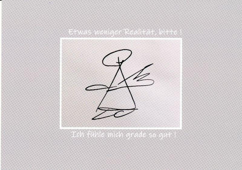 Weniger Realität-ich fühle mich grade so gut..jpg