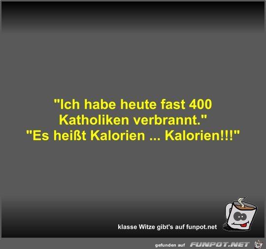 Ich_habe_heute_fast_400_Katholiken_verbrannt 22.12..jpg