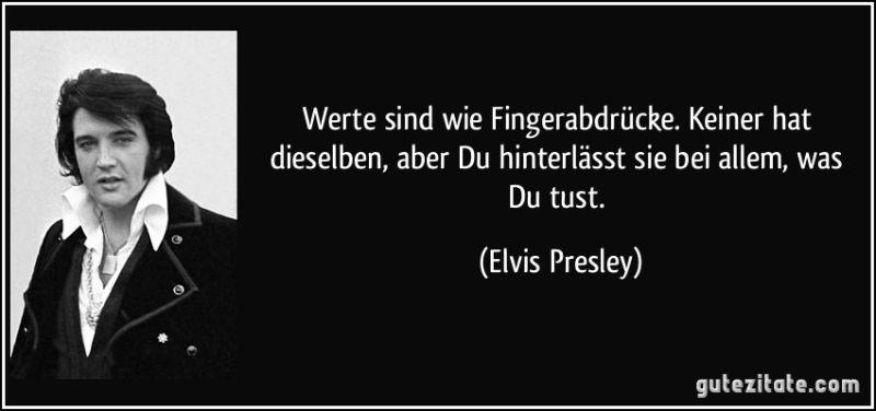 zitat-werte-sind-wie-fingerabdrucke-keiner-hat-dieselben-aber-du-hinterlasst-sie-bei-allem-was-du-elvis-presley-241346.jpg