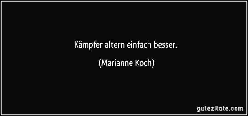 zitat-kampfer-altern-einfach-besser-marianne-koch-268899.jpg