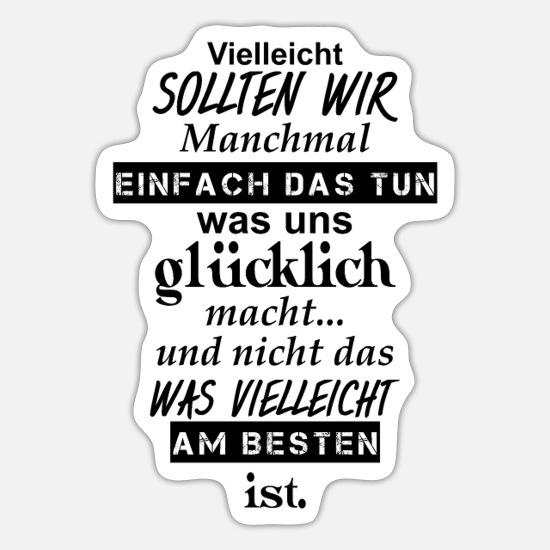 was-macht-uns-gluecklich-spruch-sticker.jpg