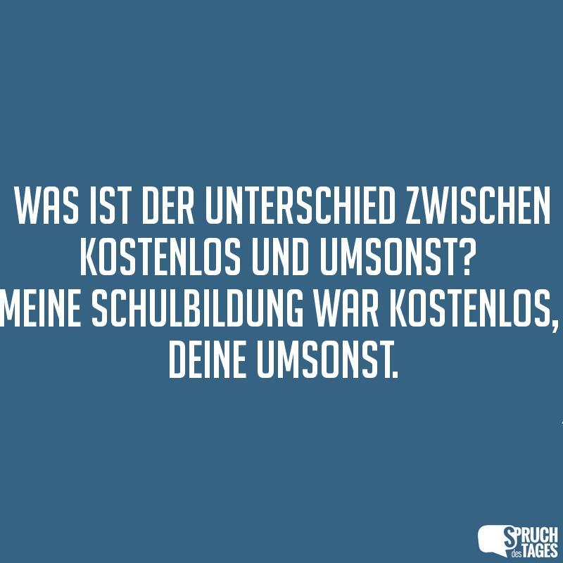 was-ist-der-unterschied-zwischen-kostenlos-und-umsonst-meine-schulbildung-war-kostenlos-deine-umsonst.jpg.pagespeed.ce.2XFeKx94A-.jpg