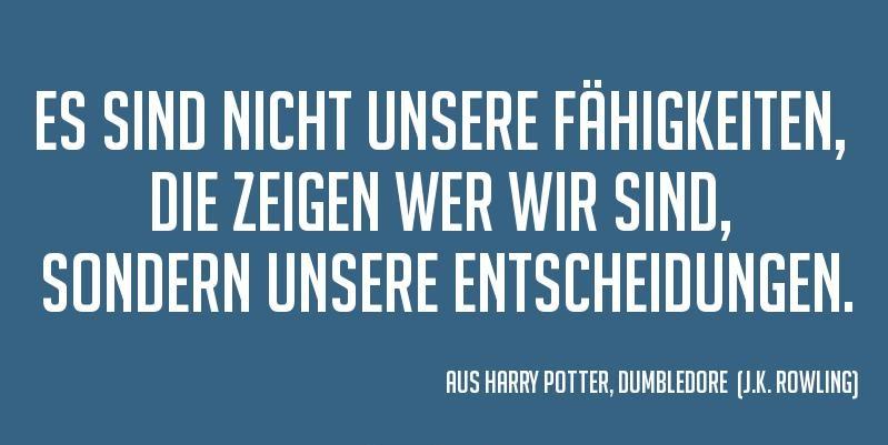 es-sind-nicht-unsere-faehigkeiten-die-zeigen-wer-wir-sind-sondern-unsere-entscheidungen.jpg.pagespeed.ce.RH4jyuwaC4.jpg