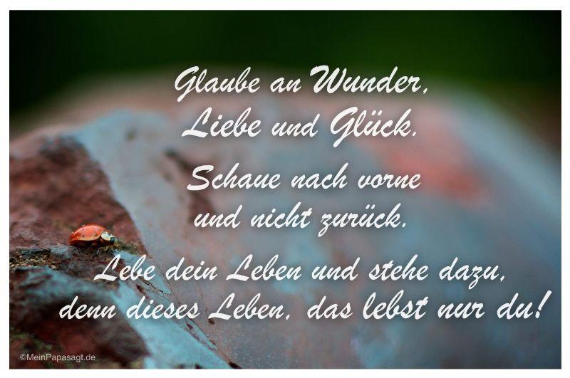 glaube-an-wunder-liebe-und-glueck-mein-papa-sagt-weisheiten-zitate-spruch.jpg