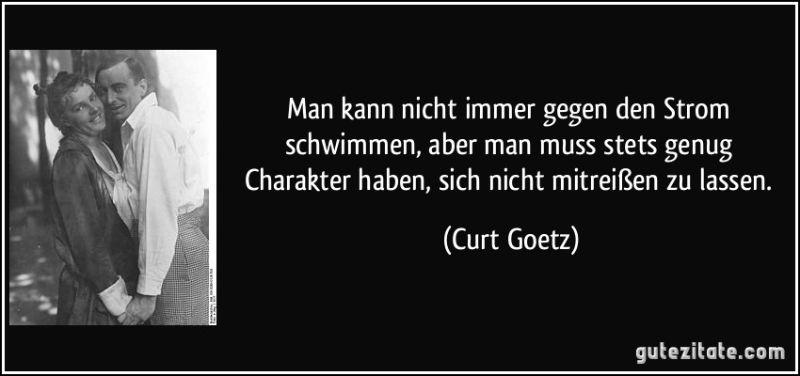 zitat-man-kann-nicht-immer-gegen-den-strom-schwimmen-aber-man-muss-stets-genug-charakter-haben-sich-curt-goetz-203404.jpg