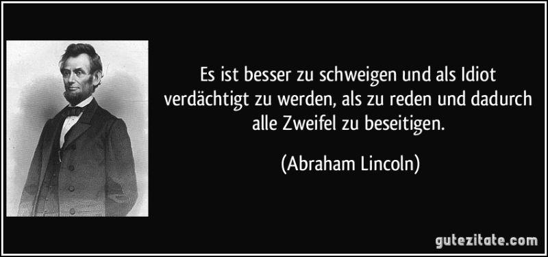 zitat-es-ist-besser-zu-schweigen-und-als-idiot-verdachtigt-zu-werden-als-zu-reden-und-dadurch-alle-abraham-lincoln-189947.jpg