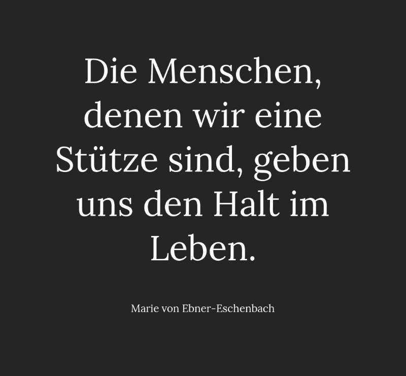 marie-von-ebner-eschenbach-zitat-die-menschen-denen-wir-eine-stuetze-sind-geben-uns-den_3062_3.jpg