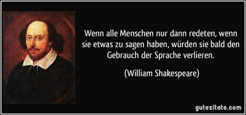 zitat-wenn-alle-menschen-nur-dann-redeten-wenn-sie-etwas-zu-sagen-haben-wurden-sie-bald-den-gebrauch-william-shakespeare-120612.jpg