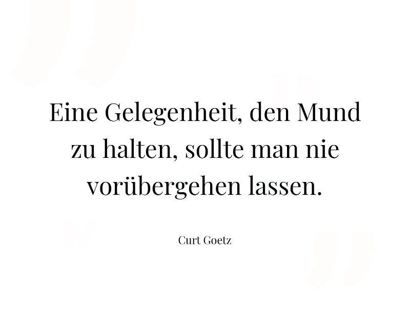 curt-goetz-eine-gelegenheit-den-mund-zu-halten-sollte-man-nie-voruebergehen-lassen.jpg